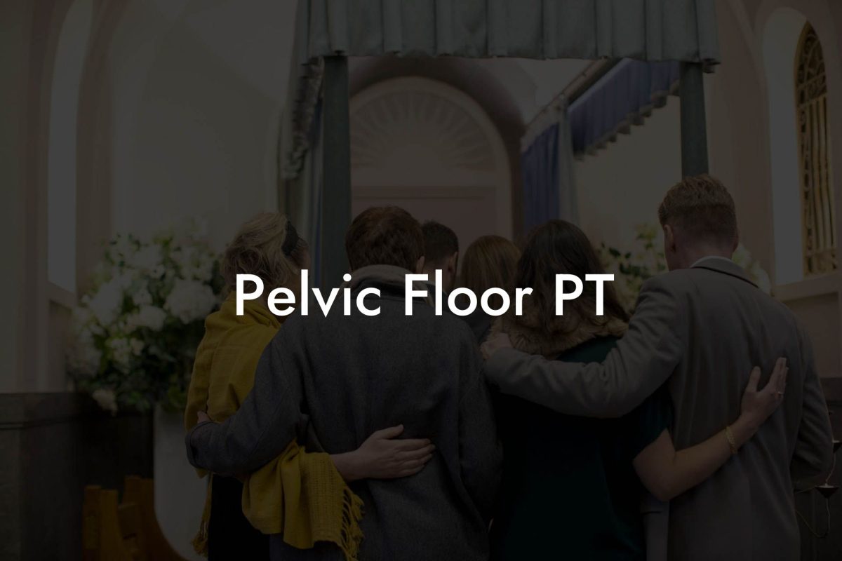 Pelvic Floor PT