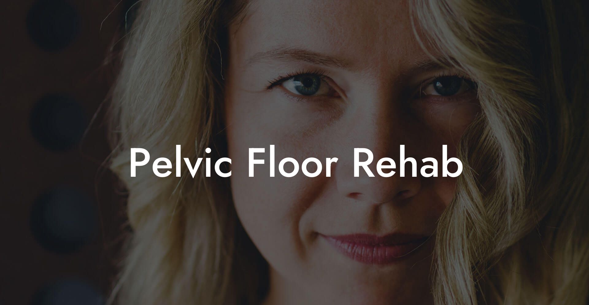 Pelvic Floor Rehab