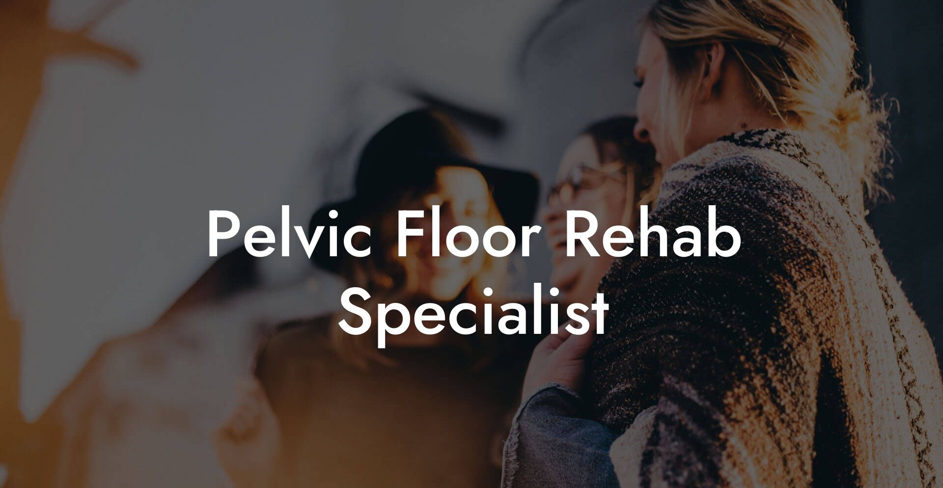 Pelvic Floor Rehab Specialist