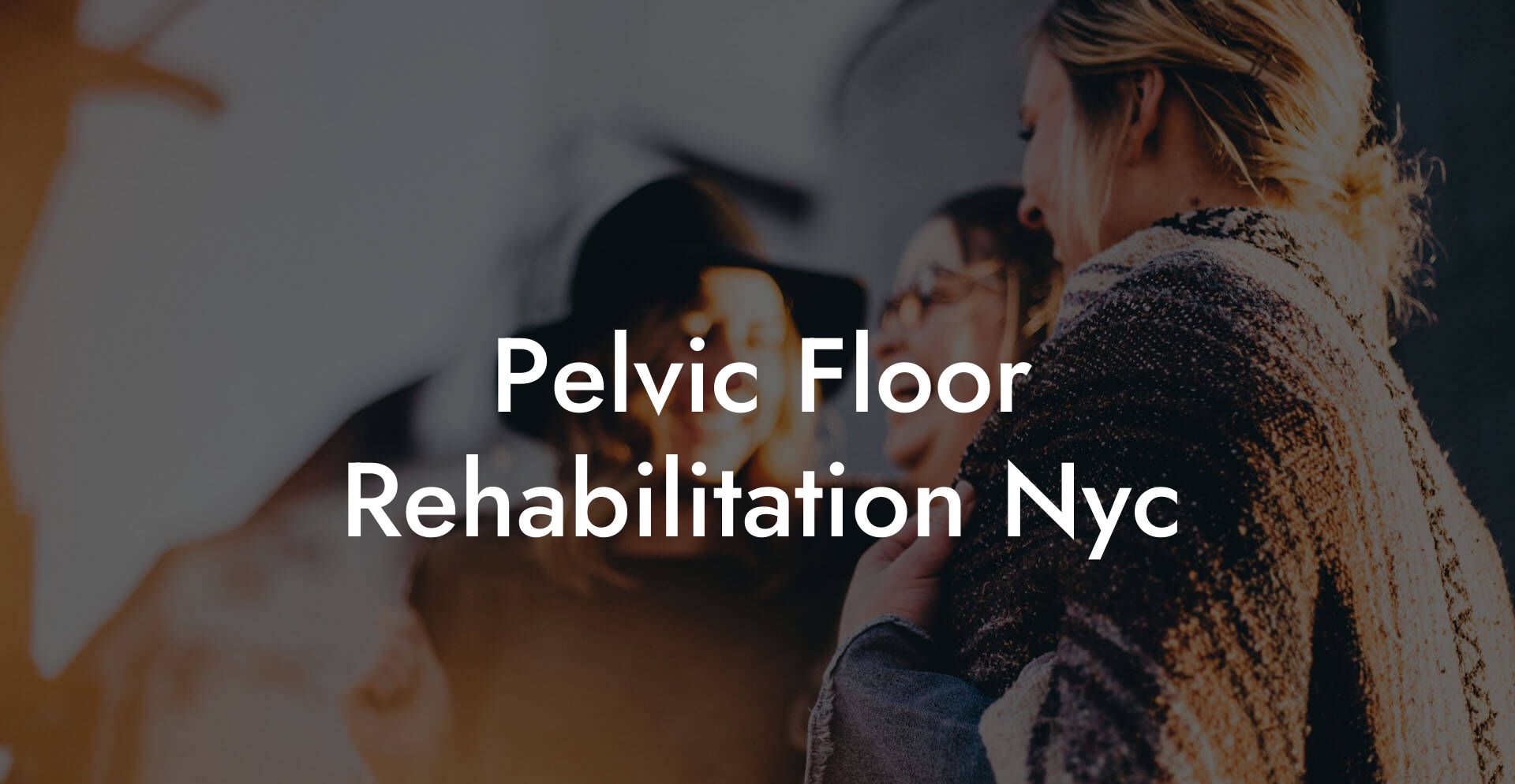 Pelvic Floor Rehabilitation Nyc
