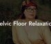 Pelvic Floor Relaxation