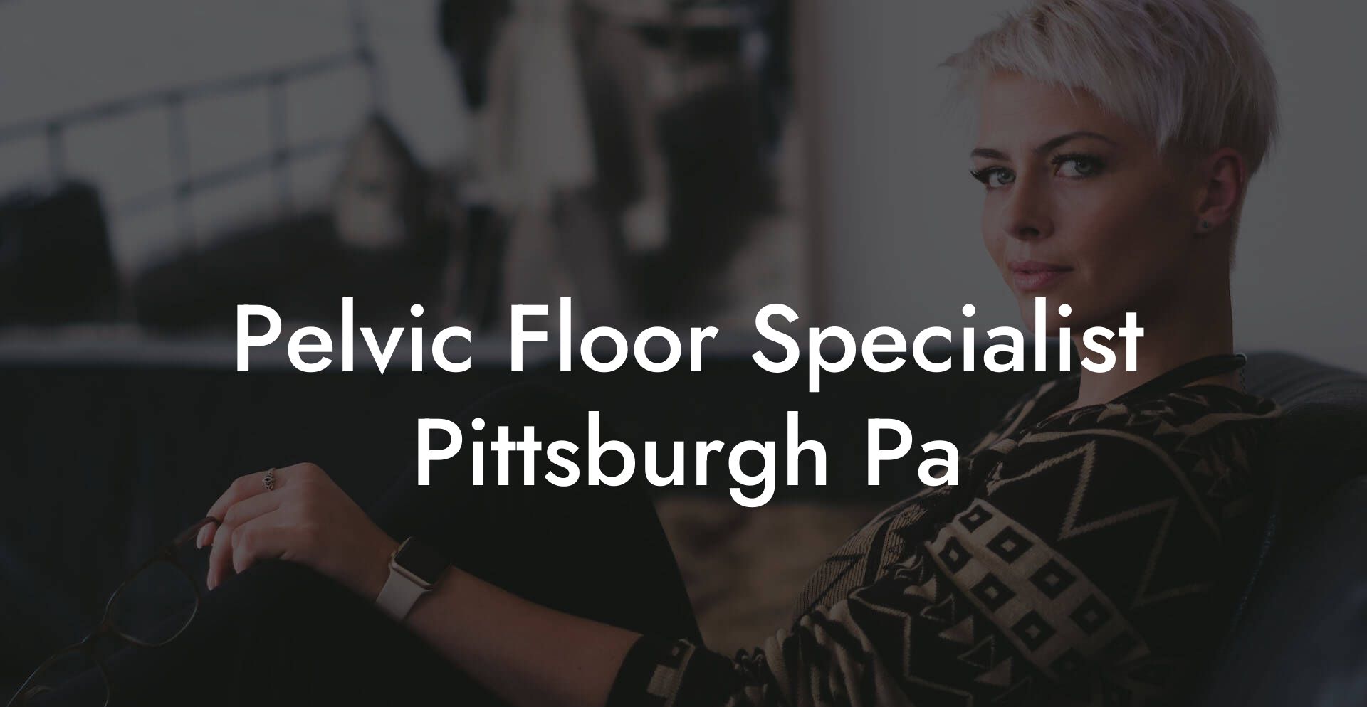 Pelvic Floor Specialist Pittsburgh Pa