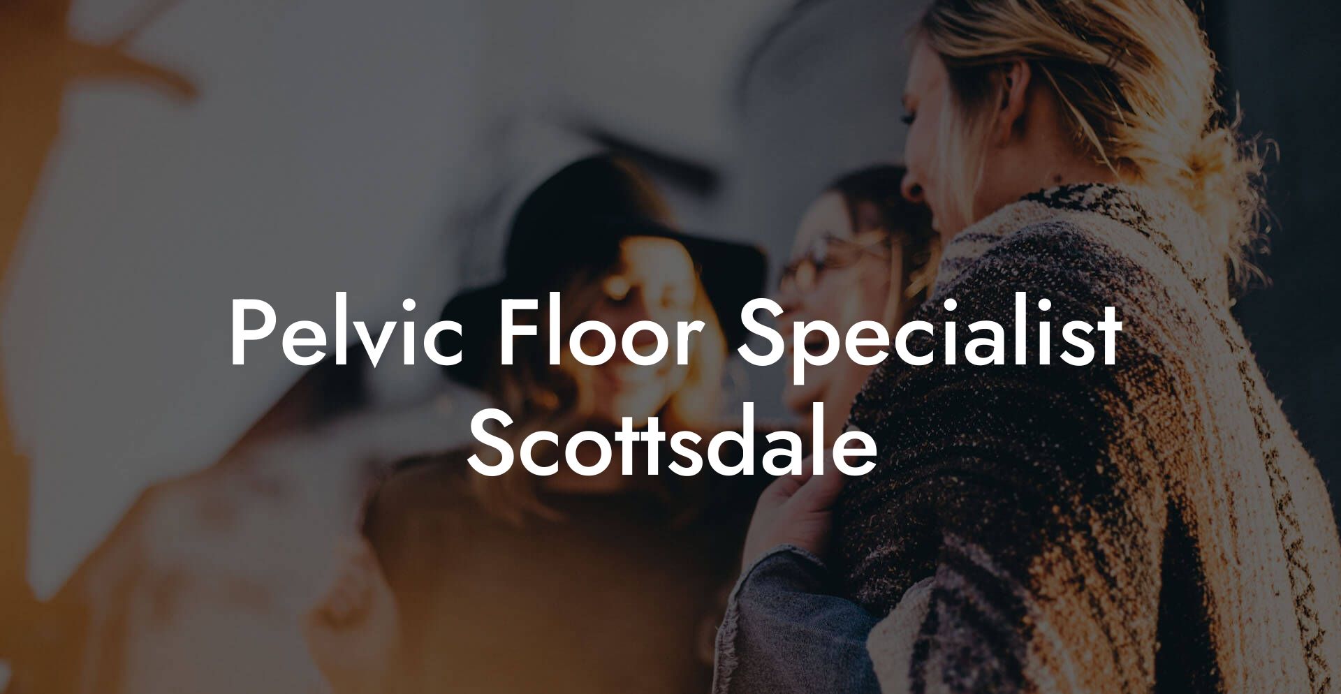 Pelvic Floor Specialist Scottsdale