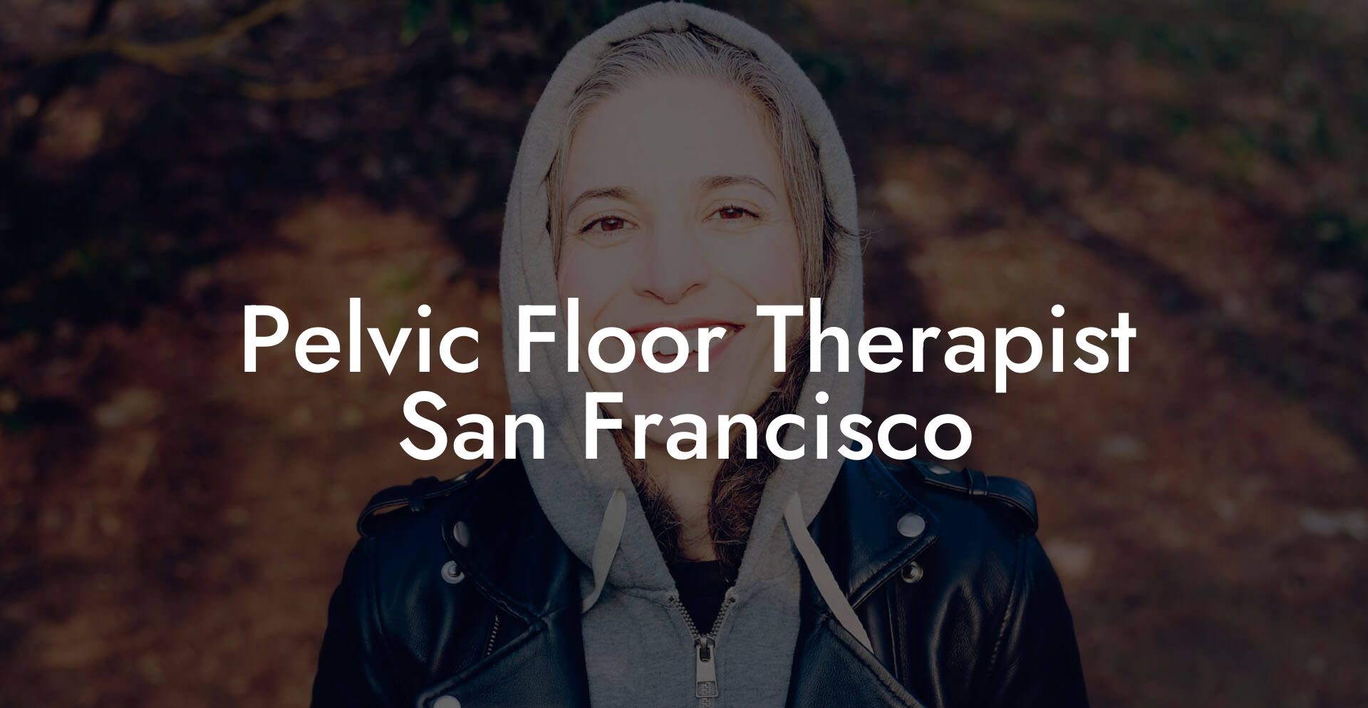 Pelvic Floor Therapist San Francisco