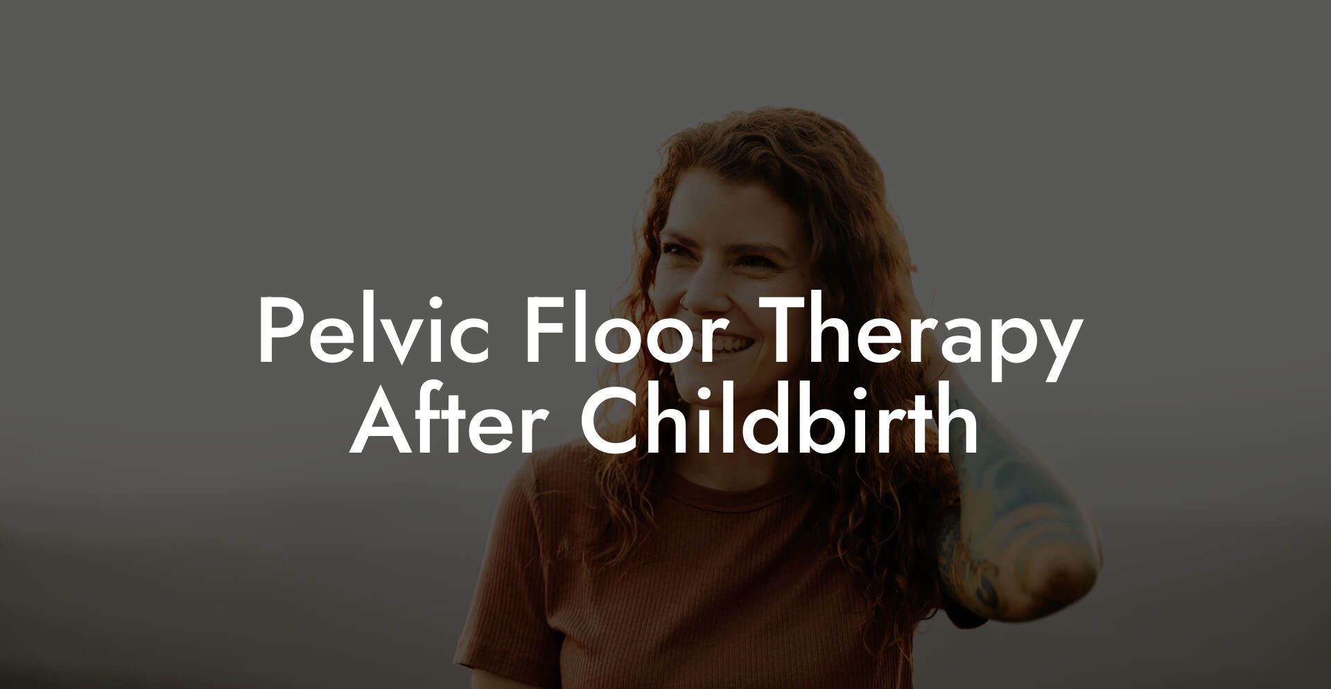 Pelvic Floor Therapy After Childbirth