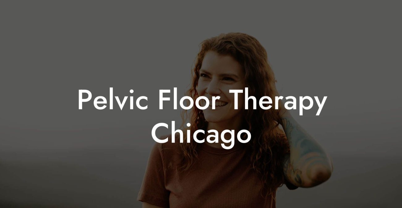 Pelvic Floor Therapy Chicago