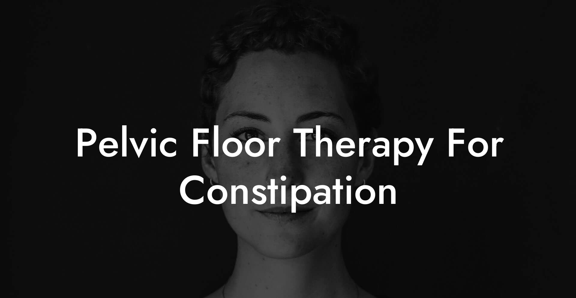 Pelvic Floor Therapy For Constipation