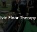 Pelvic Floor Therapy NJ
