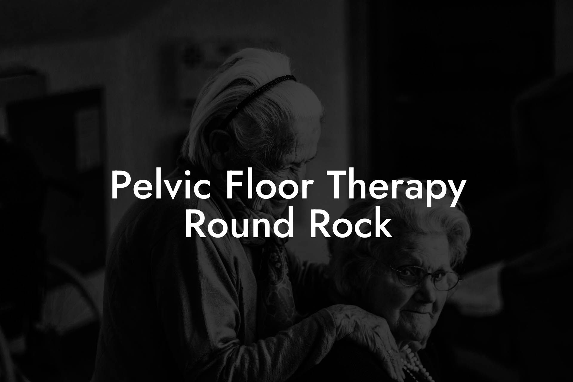Pelvic Floor Therapy Round Rock