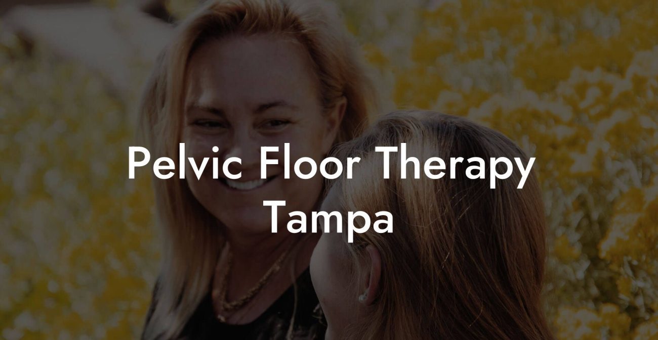 Pelvic Floor Therapy Tampa