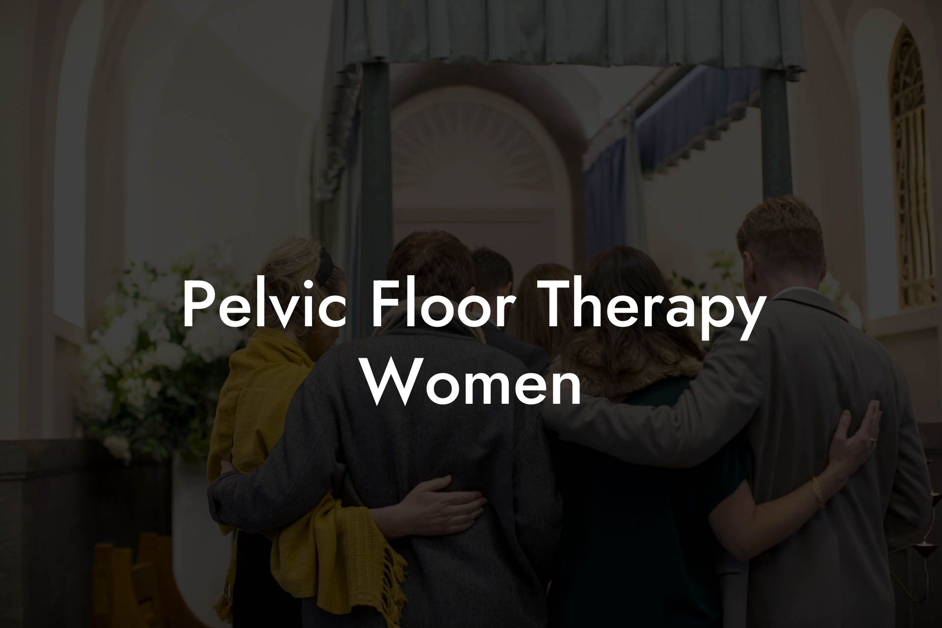 Pelvic Floor Therapy Women