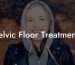 Pelvic Floor Treatments