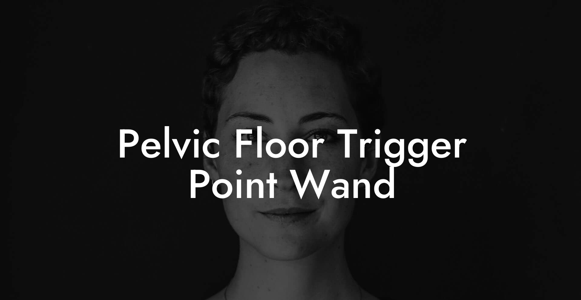 Pelvic Floor Trigger Point Wand