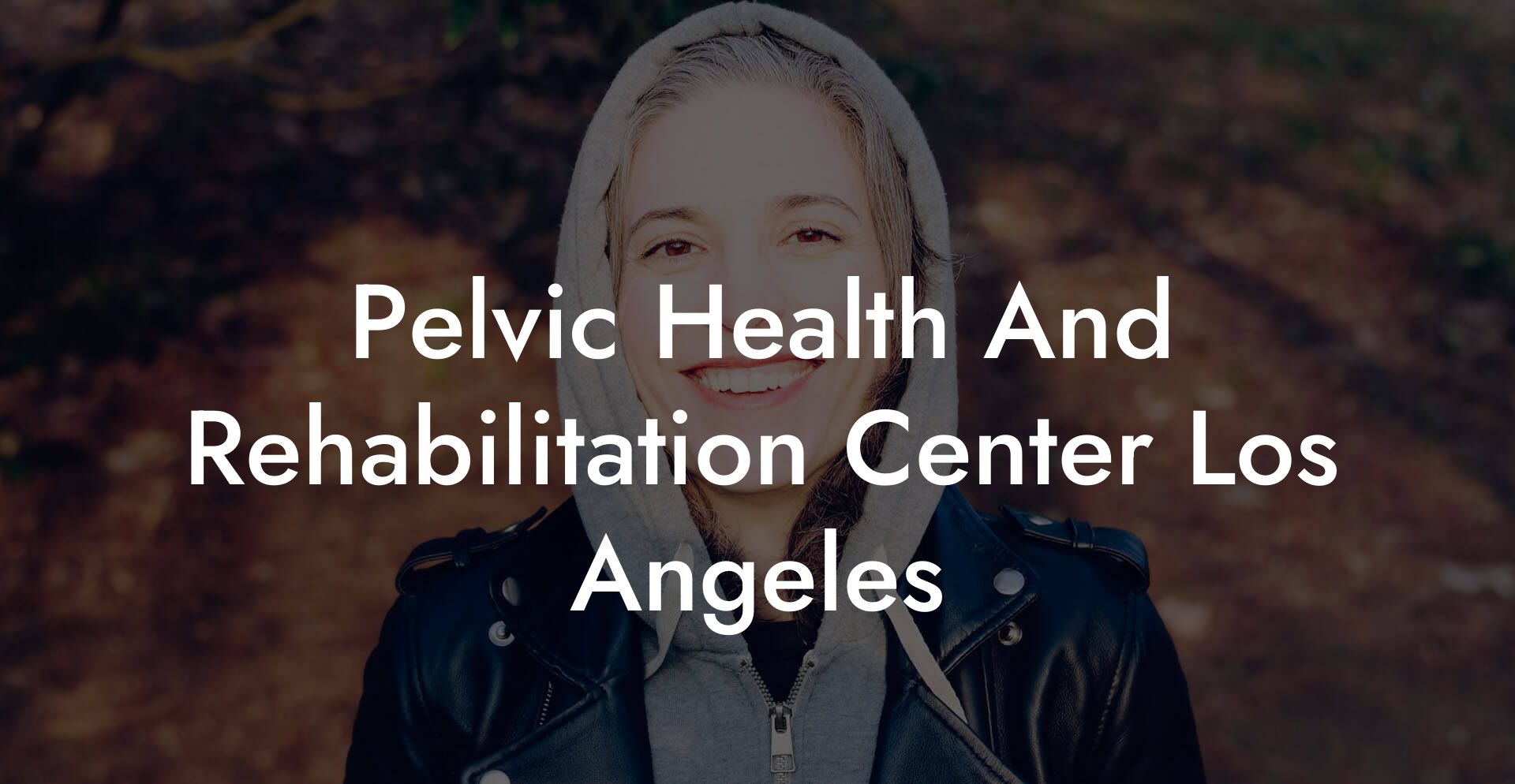 Pelvic Health And Rehabilitation Center Los Angeles