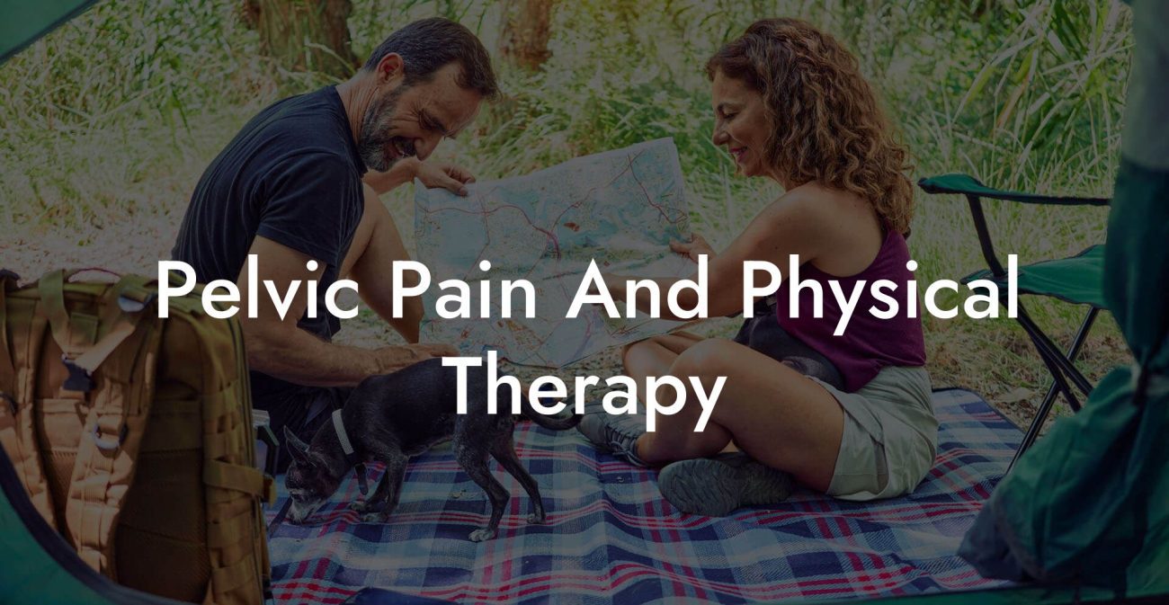 Pelvic Pain And Physical Therapy