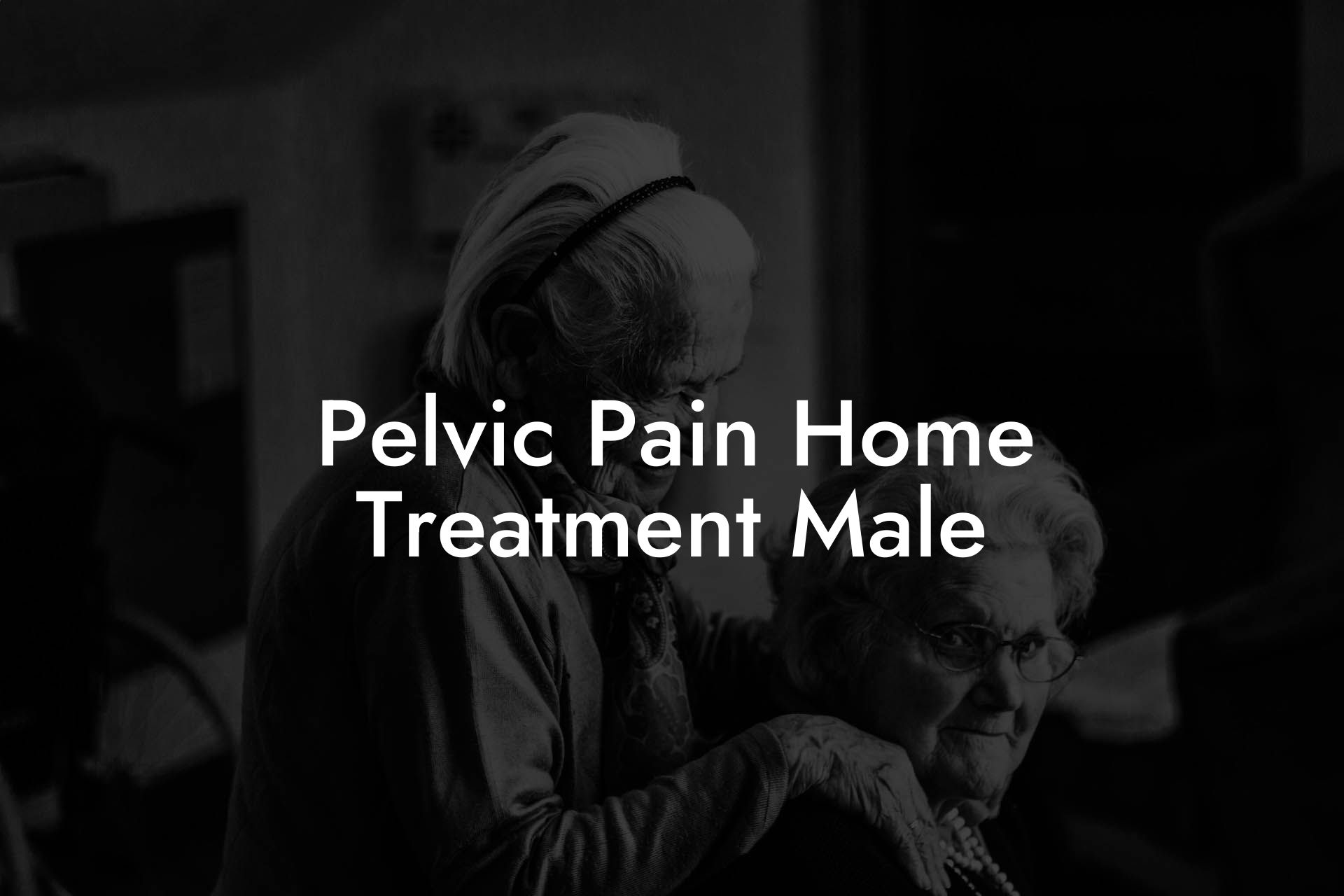 Pelvic Pain Home Treatment Male