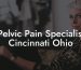 Pelvic Pain Specialist Cincinnati Ohio