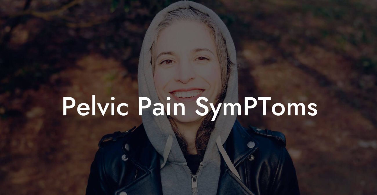 Pelvic Pain SymPToms