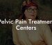 Pelvic Pain Treatment Centers