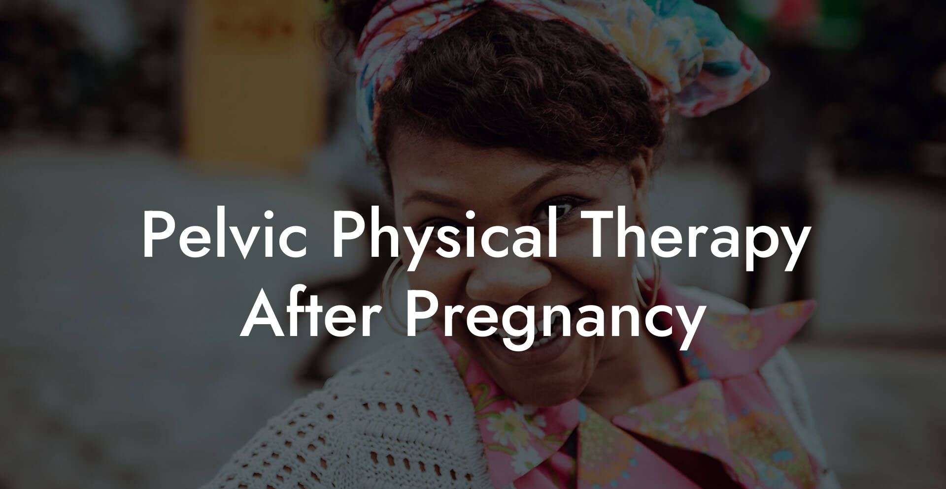 Pelvic Physical Therapy After Pregnancy