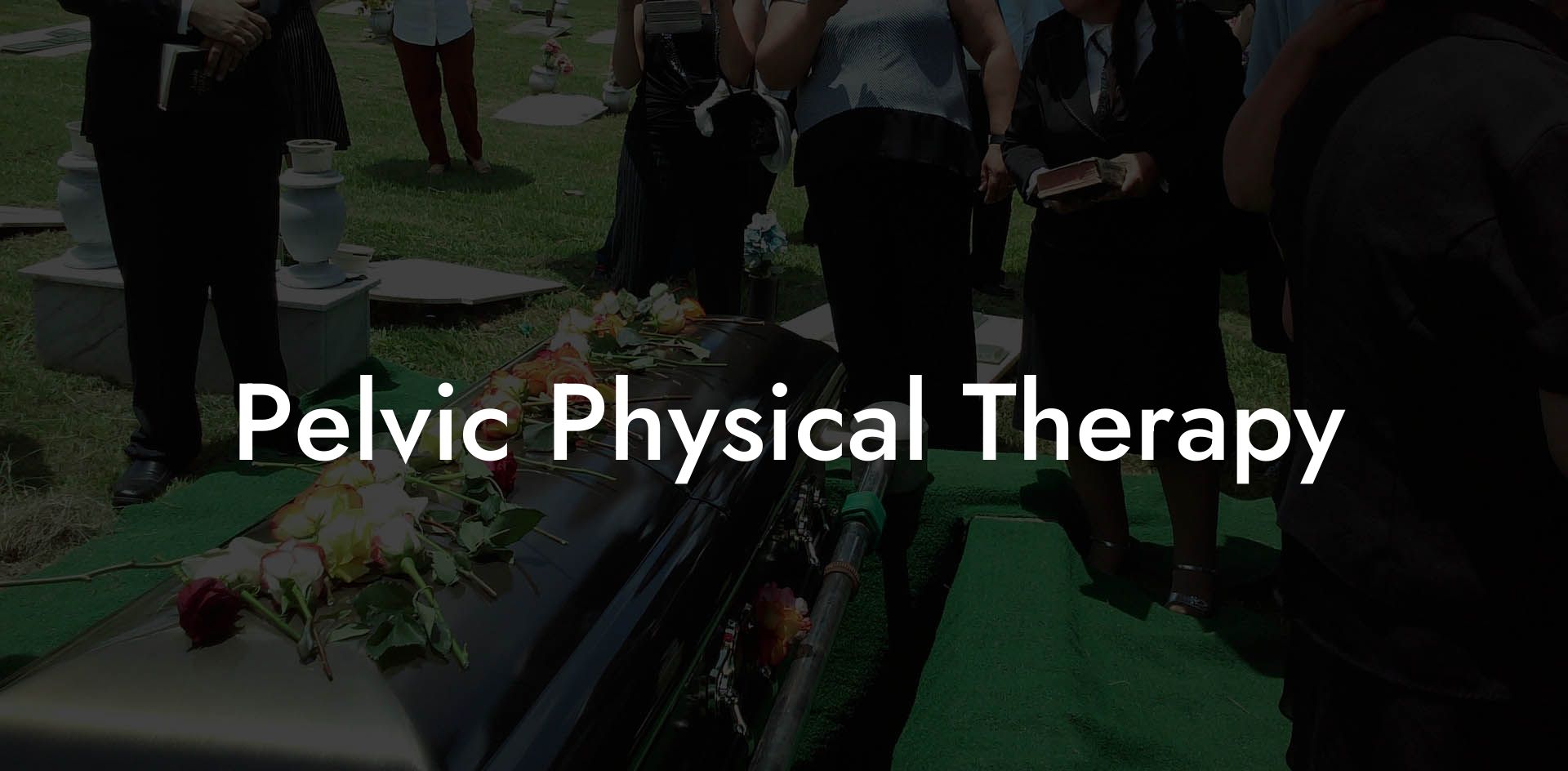 Pelvic Physical Therapy
