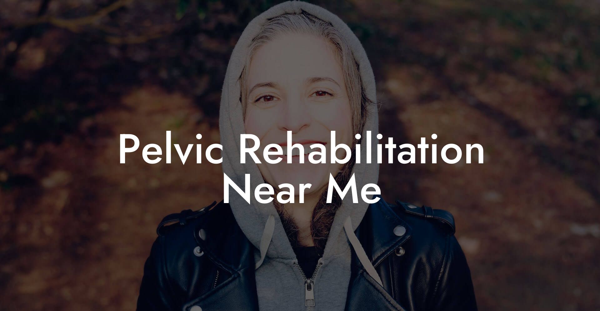 Pelvic Rehabilitation Near Me