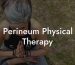 Perineum Physical Therapy
