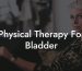 Physical Therapy For Bladder