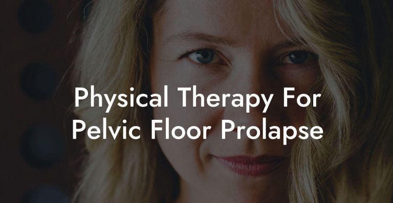 Physical Therapy For Pelvic Floor Prolapse - Glutes, Core & Pelvic Floor