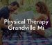 Physical Therapy Grandville Mi
