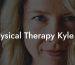 Physical Therapy Kyle Tx