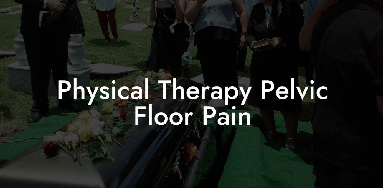 Physical Therapy Pelvic Floor Pain