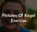 Pictures Of Kegel Exercise