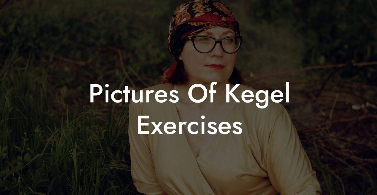 Pictures Of Kegel Exercises