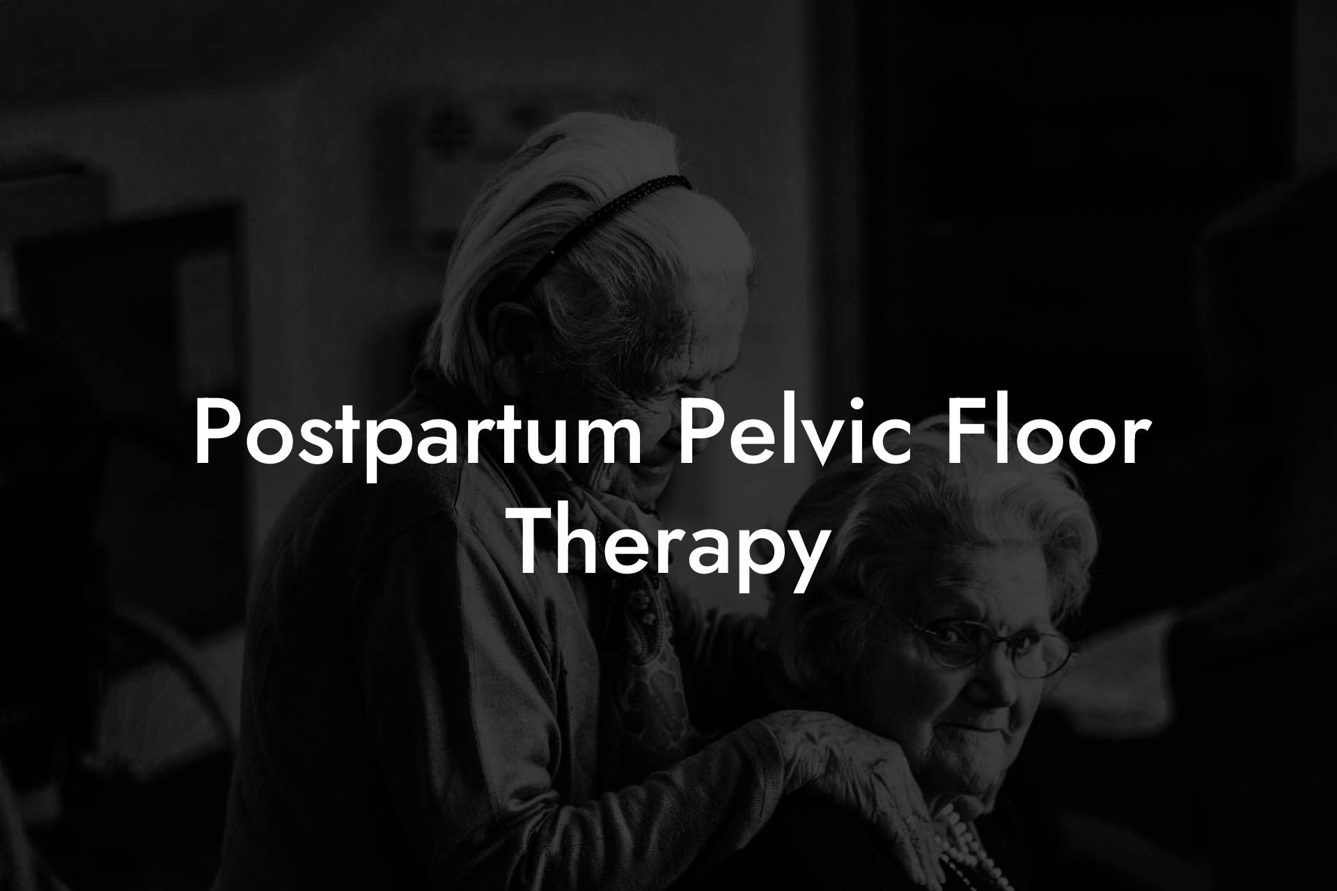Postpartum Pelvic Floor Therapy