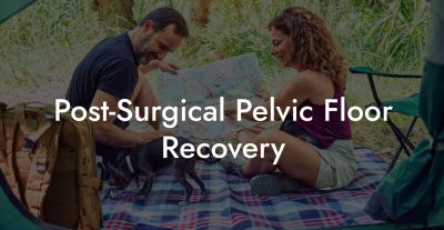 Post-Surgical Pelvic Floor Recovery