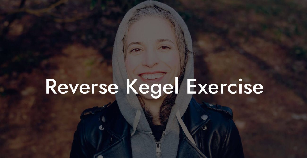 Reverse Kegel Exercise