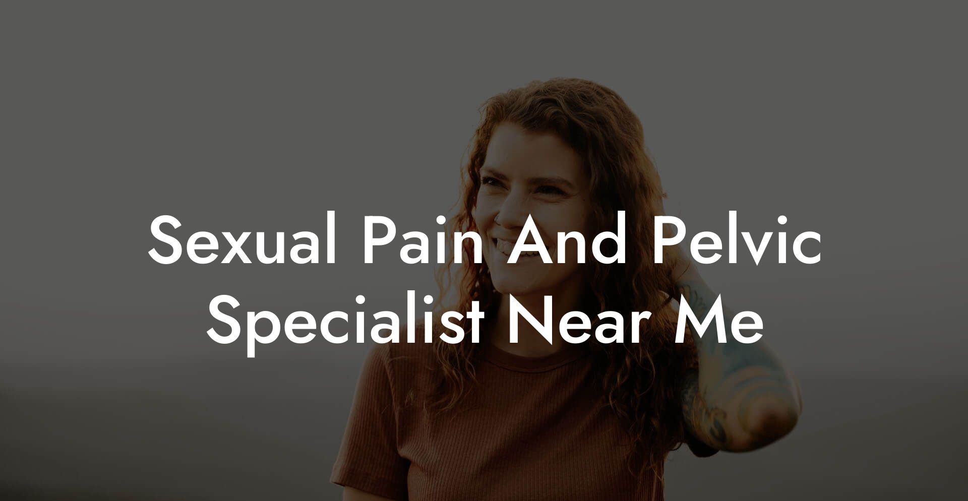 Sexual Pain And Pelvic Specialist Near Me