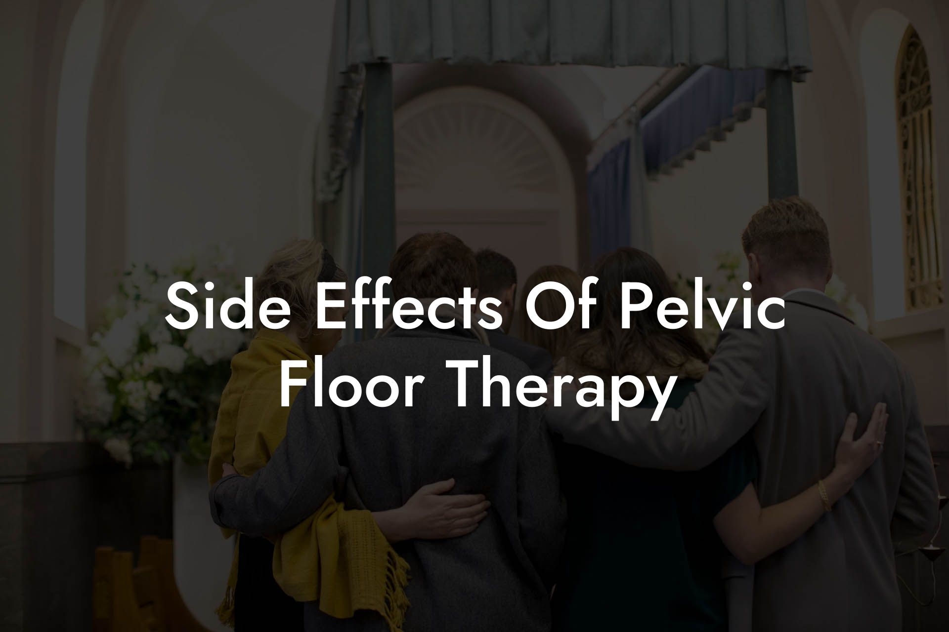 Side Effects Of Pelvic Floor Therapy