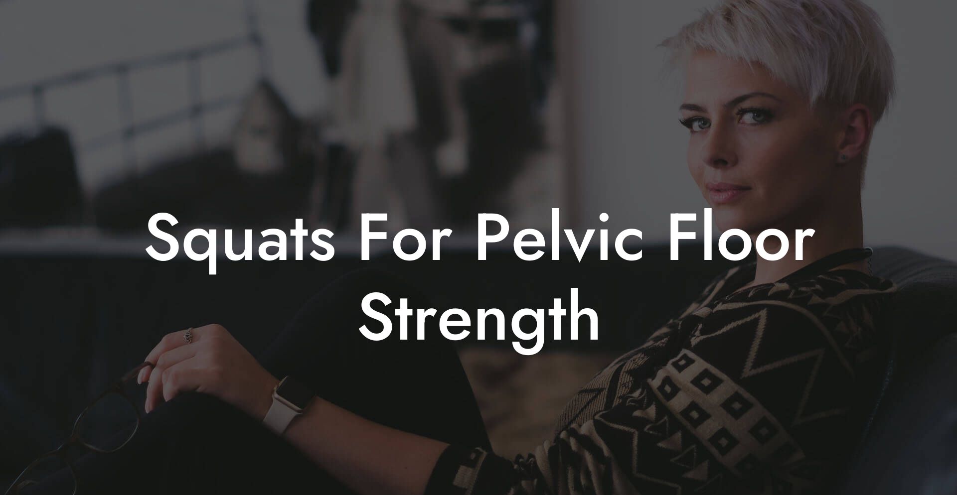 Squats For Pelvic Floor Strength