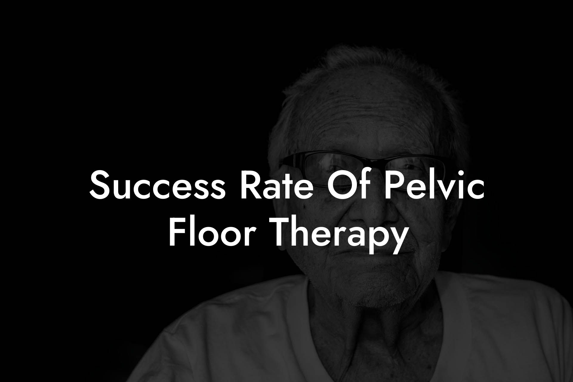 Success Rate Of Pelvic Floor Therapy