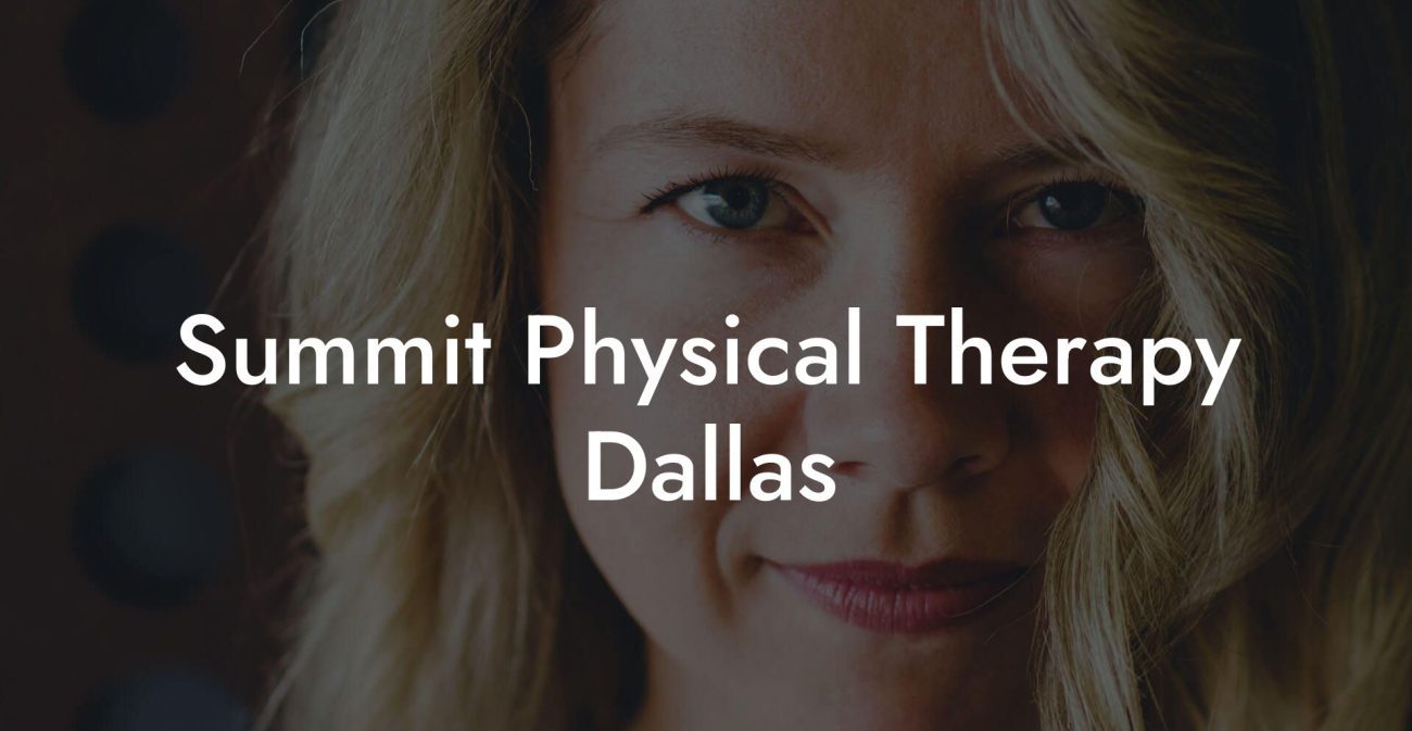 Summit Physical Therapy Dallas