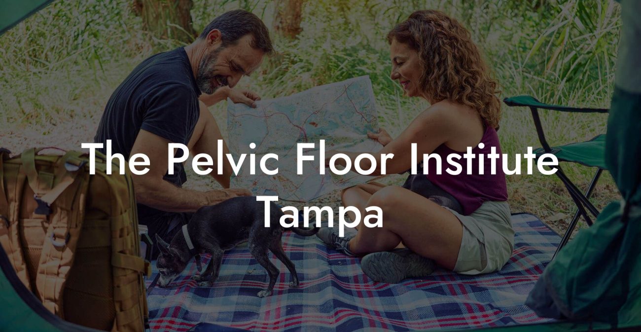 The Pelvic Floor Institute Tampa
