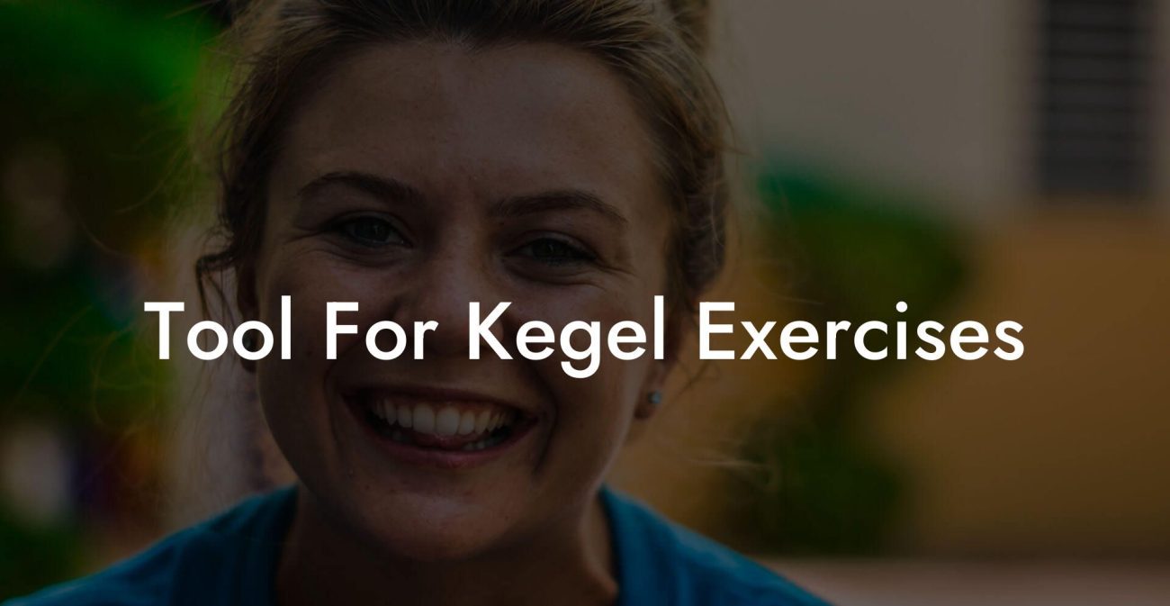 Tool For Kegel Exercises