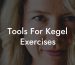 Tools For Kegel Exercises