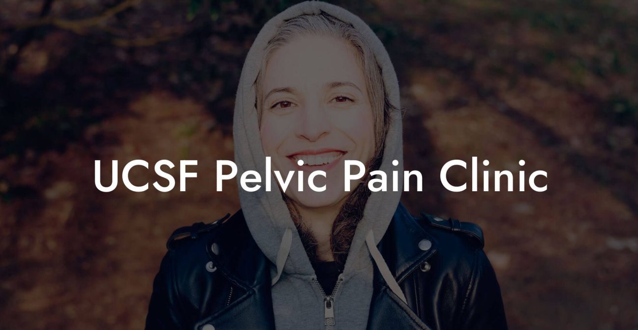 UCSF Pelvic Pain Clinic