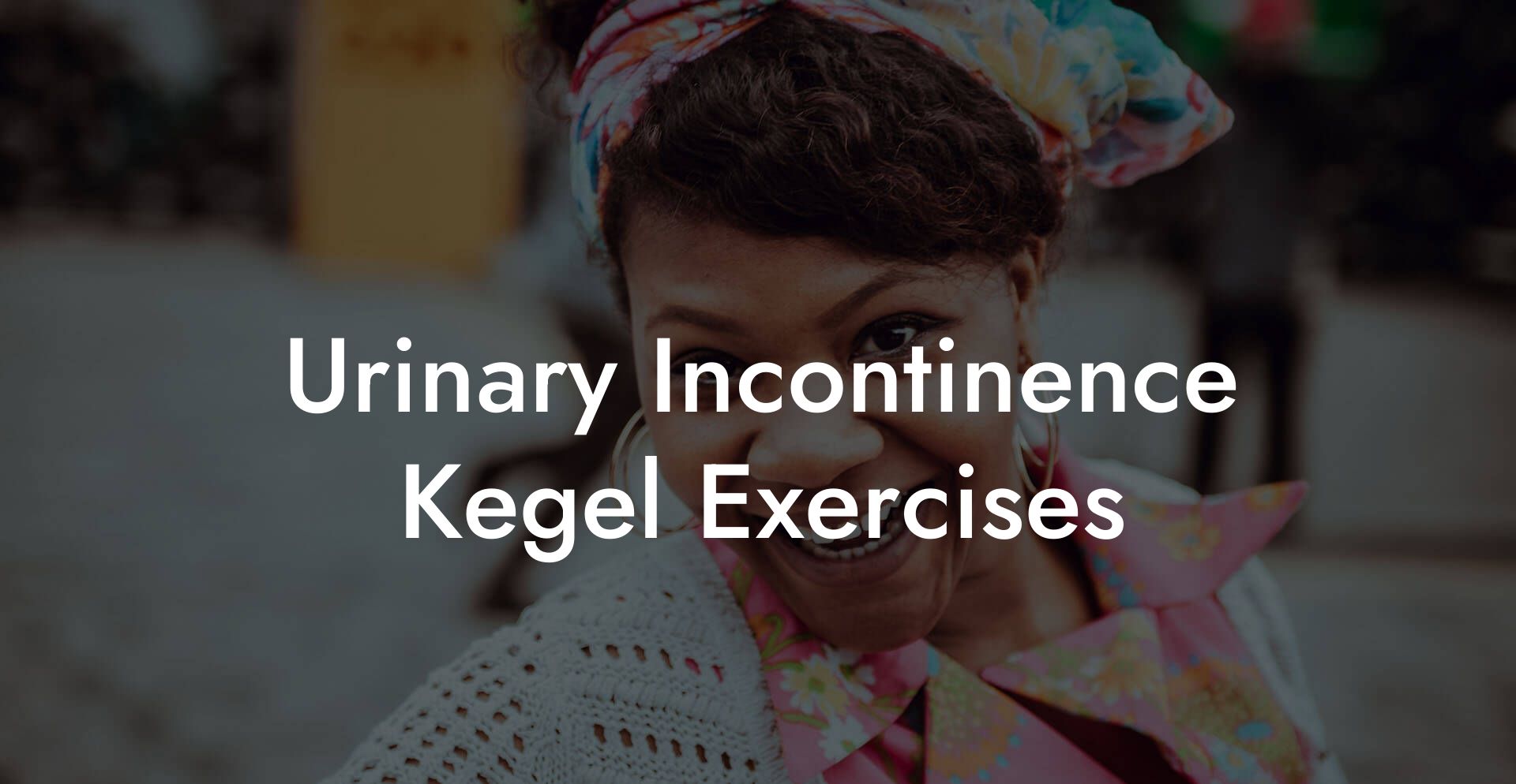 Urinary Incontinence Kegel Exercises