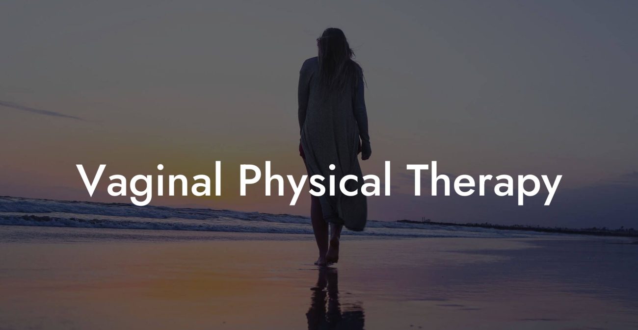 Vaginal Physical Therapy