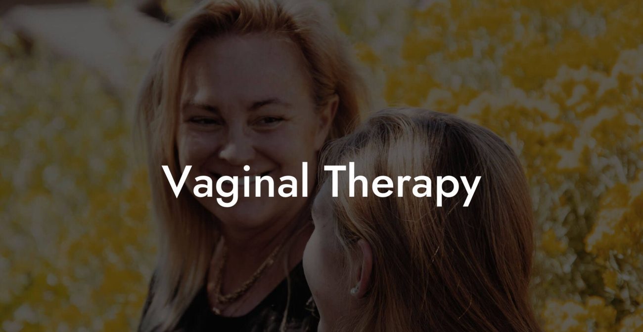 Vaginal Therapy