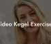 Video Kegel Exercises